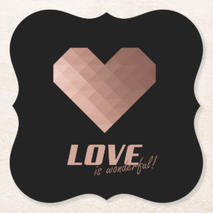 Wonderful love quote, rose gold heart paper coaster