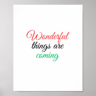 Wonderful things are coming poster