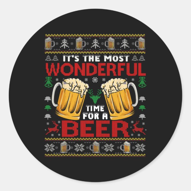 Wonderful Time For A Beer Ugly Christmas Sweaters  Classic Round Sticker (Front)