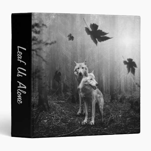 Wonderful Wolves Black and White Leaf Us Alone  Binder (Front/Spine)