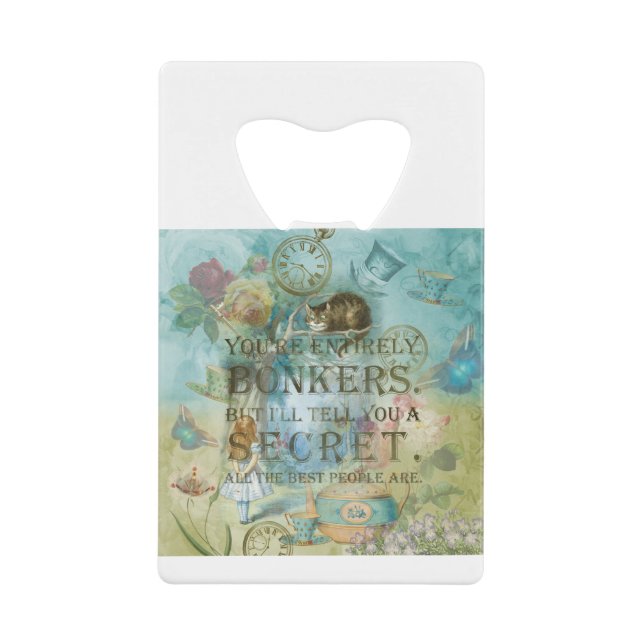 Wonderland - bonkers Quote -  Alice In Wonderland Credit Card Bottle Opener (Front)