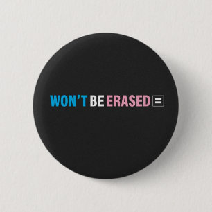 Won't Be Erased 2 Inch Round Button