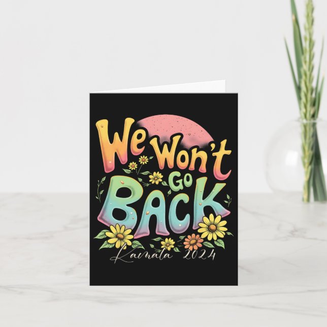 Won't Go Back Kamala 2024 Kamala Harris Election D Card (Front)