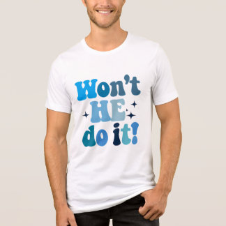 Won't He Do It Tri-Blend Shirt