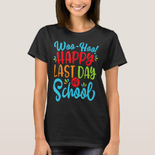 Woo Hoo Happy Last Day Of School  Fun Teacher Stud T-Shirt