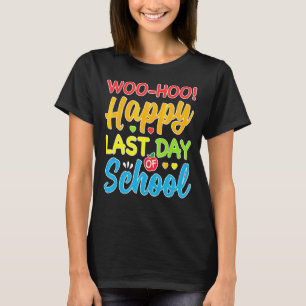 Woo Hoo Happy Last Day Of School Fun Teacher Stud T-Shirt