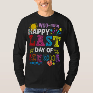 Woo Hoo Happy Last Day Of School Fun Teacher Stude T-Shirt