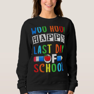 Woo Hoo Happy Last Day Of School Fun Teacher Tee