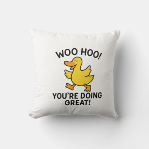 WOO HOO YOU'RE DOING GREAT DUCKY DUCK THROW PILLOW
