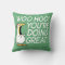 WOO HOO! YOU'RE DOING GREAT! Sandra Boynton Pillow