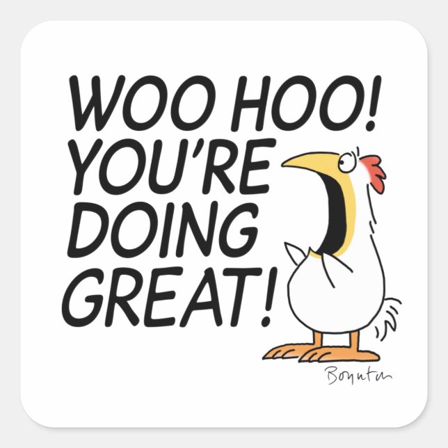 WOO HOO! YOU'RE DOING GREAT! Sandra Boynton Square Sticker (Front)