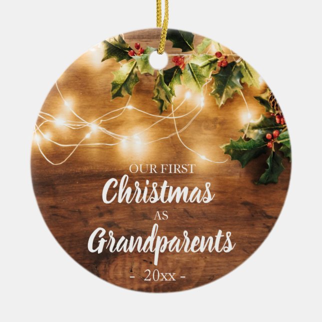 Wood and lights First Christmas as Grandparents Ceramic Ornament (Front)