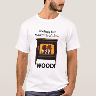 Wood Burner Stove Firewood Warm T-Shirt
