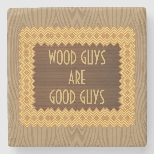 Wood Guys Are Good Guys Carpentry  Stone Coaster (Front)