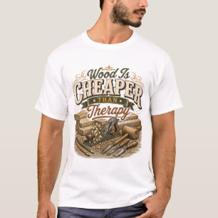 Wood Is Cheaper Than Therapy Vintage Tee