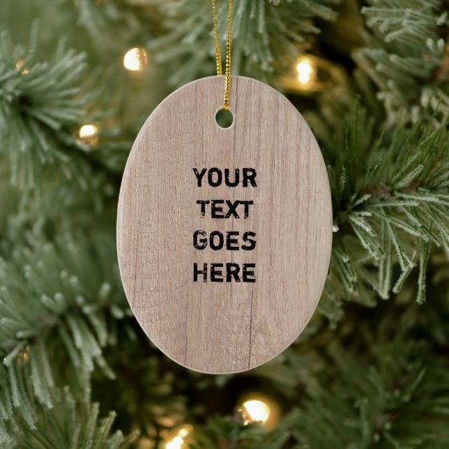 Wood Plank Board Look Distressed Text Template Ceramic Ornament (Tree)