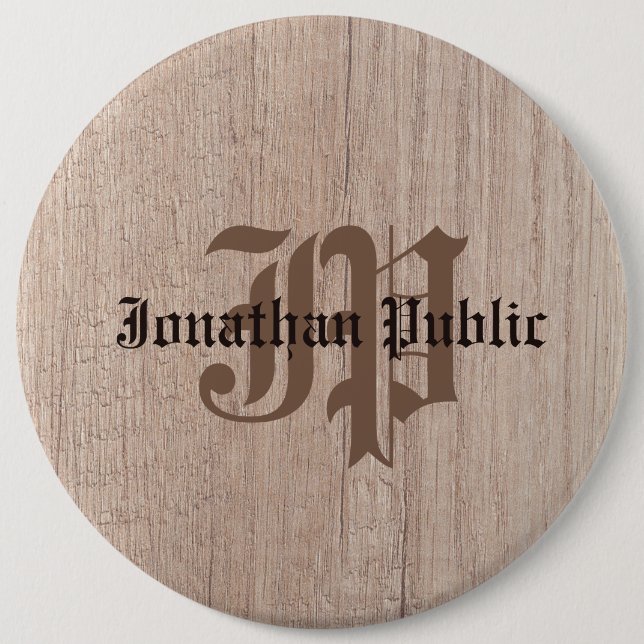 Wood Plank Board Look Old Script Monogram Template 6 Inch Round Button (Front)