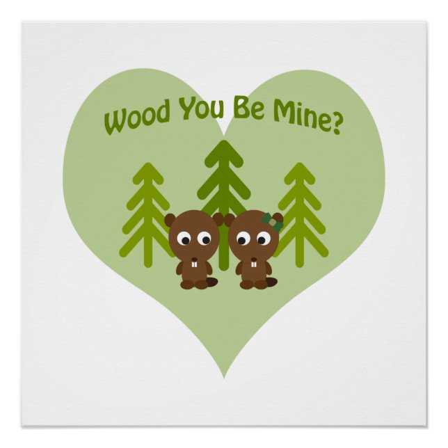 Wood You Be Mine Beavers Poster (Front)