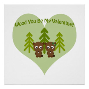 Wood You Be My Valentine Poster