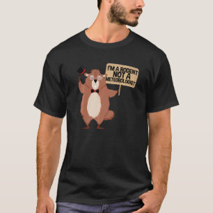 Woodchuck Day I'm a Rodent Groundhog Day T-Shirt