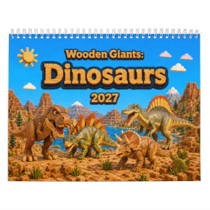 Wooden Giants: Dinosaurs 2027 Colourful Dinosaur Calendar