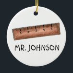 Wooden Measuring Stick School Ruler Math Teacher Ceramic Ornament<br><div class="desc">Ornament features an original school-themed marker illustration of a wooden ruler measuring stick. Perfect as a holiday gift for your child's teacher.

Don't see what you're looking for? Need help with customization? Contact Rebecca to have something designed just for you.</div>