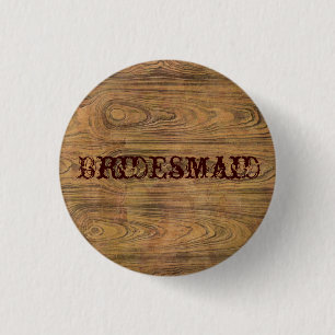 Woodgrain Rustic Country cowboy bridesmaid 1 Inch Round Button