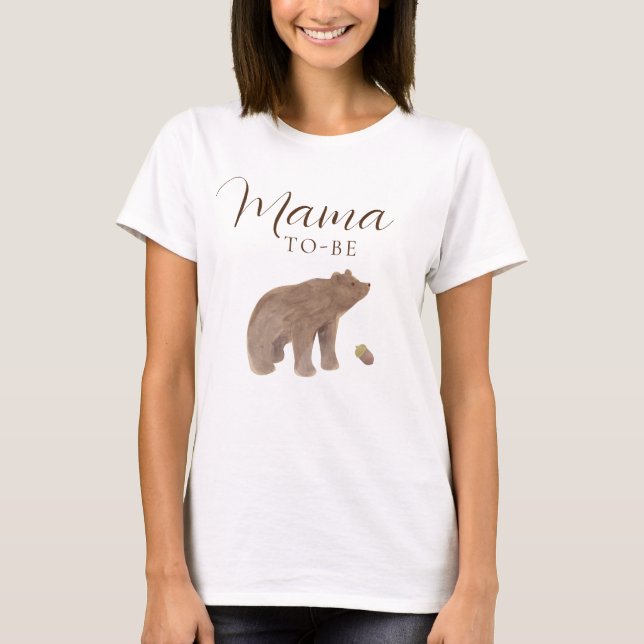 Woodland Animal Bear Fall Baby Shower Mama to be T-Shirt (Front)