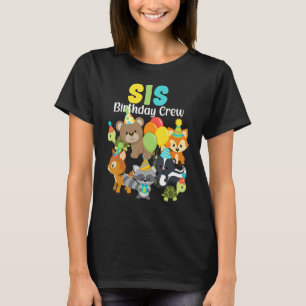 Woodland Animals Forest Friends Sis Birthday Crew  T-Shirt