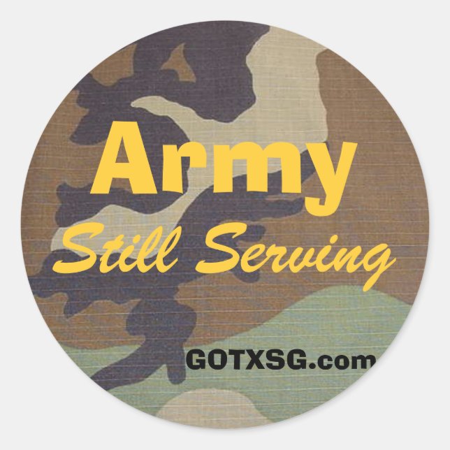 woodland camo, Army, Still Serving, GOTXSG.com Classic Round Sticker (Front)
