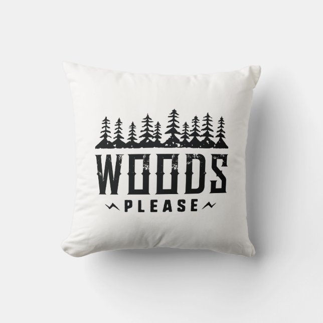 Woods Please Throw Pillow (Front)