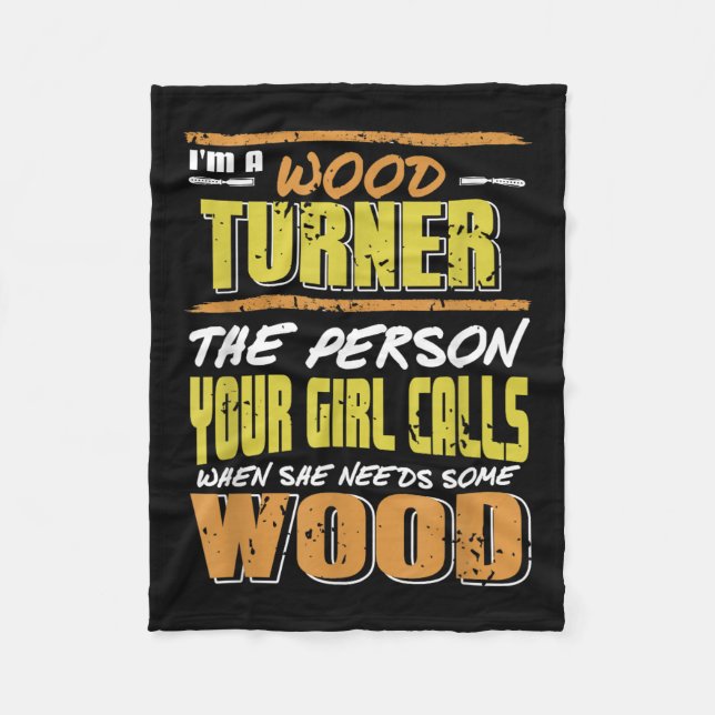 Woodturner The Person Your Girl Calls For Timber  Fleece Blanket (Front)