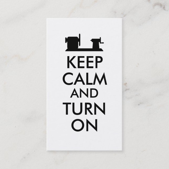 Woodturning Gift Keep Calm and Turn On  Lathe Business Card (Front)