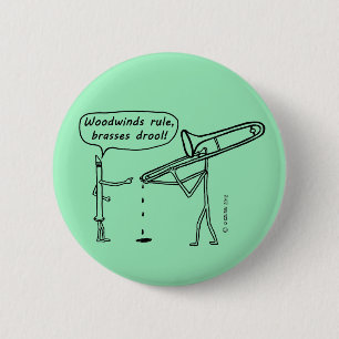 Woodwinds Rule, Brasses Drool 2 Inch Round Button