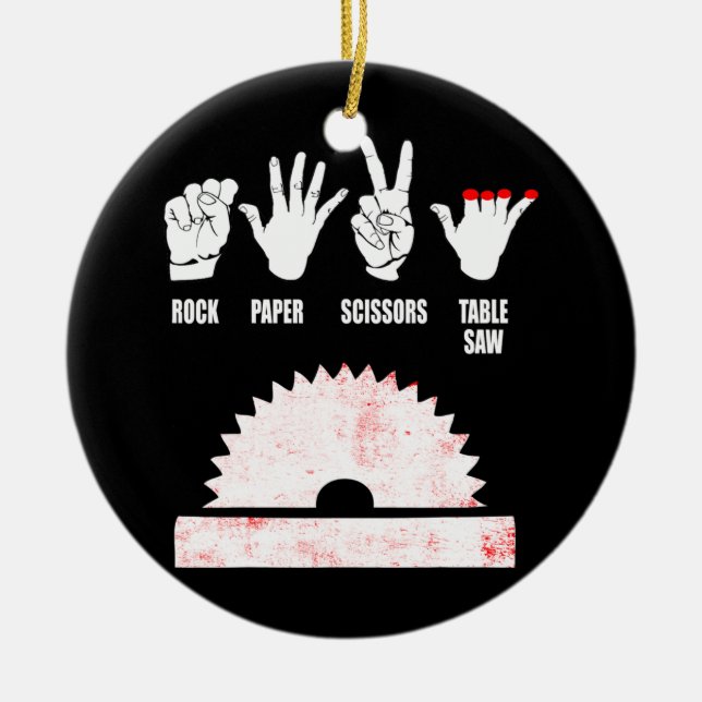 Woodworker Carpenter Rock Paper Table Saw Funny Ceramic Ornament (Front)