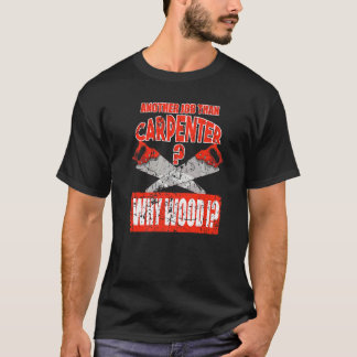 Woodworker Woodworking Carpenter T-Shirt