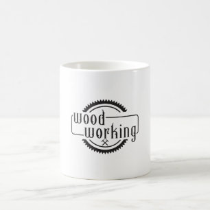 Woodworking Carpenter Woodworker Wood Funny Gift Coffee Mug