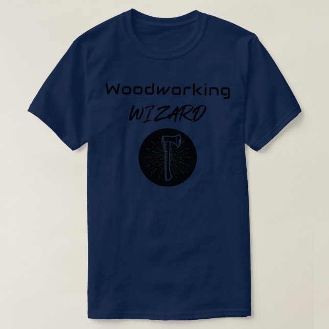 Woodworking Wizard T-Shirt (Design Front)