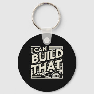 Woodworking Woodworker House Builder I Can Build T Keychain