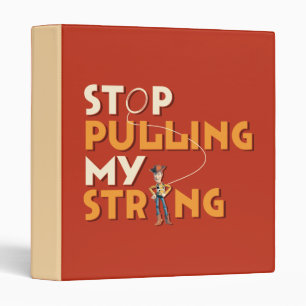 Woody: Stop Pulling My String 1 Binder