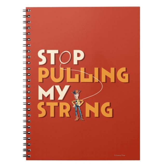 Woody: Stop Pulling My String 1 Notebook (Front)