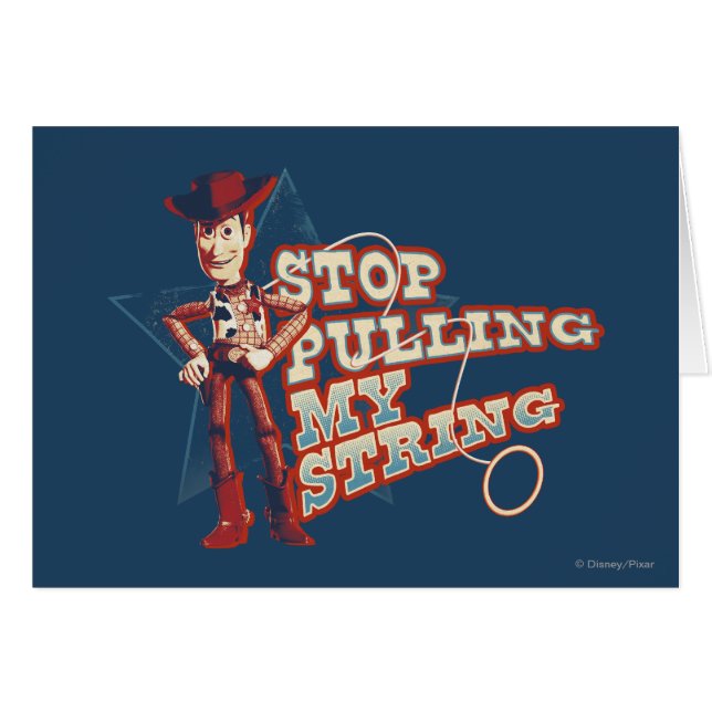 Woody: Stop Pulling My String 2 (Front Horizontal)