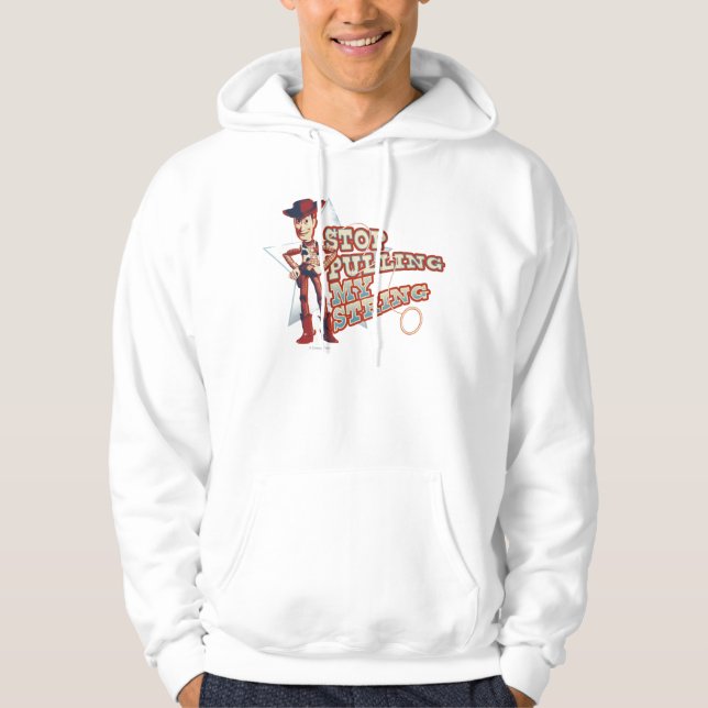 Woody: Stop Pulling My String 2 Hoodie (Front)