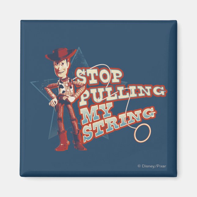 Woody: Stop Pulling My String 2 Magnet (Front)