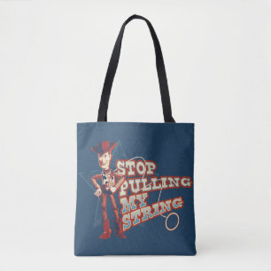 Woody: Stop Pulling My String 2 Tote Bag