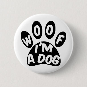 Woof I'm A Dog 2 Inch Round Button