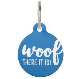 Woof there it is - K9 Quotes Famous Dog Quotes Sas Pet Tag