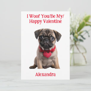 Woof You/Be My/Happy Valentine Pug Puppy Holiday Card