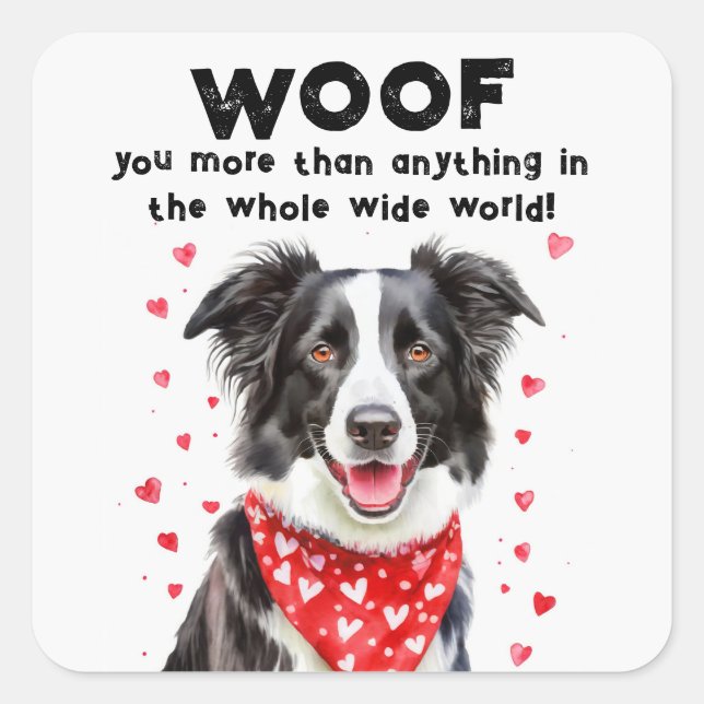 Woof you more than Border Collie Heart Bandana Square Sticker (Front)