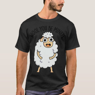 Wool You Be Mine Funny Sheep Pun 1 T-Shirt